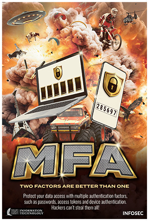 MFA movie poster: Monster trucks, motorcycles, UFOs beaming up cows, electric guitars, helicopters, parachuters, nun chucks, and a bald eagle burst out of a large cloudy explosion with MFA in steel surrounded by shiny gold. A laptop and mobile device appear over this over-the-top display with a lock shield and a code that the laptop needs and the mobile phone displays