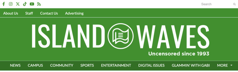 Island Waves - Uncensored since 1993. 
The title and tag line of the Texas A&M University, Corpus Christi student news paper publication