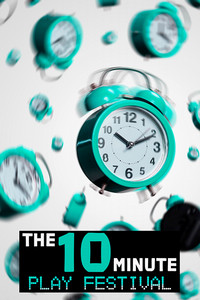 The 10 Minute Play Festival